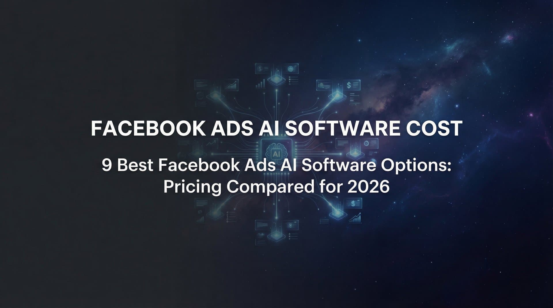Featured image for: 9 Best Facebook Ads AI Software Options: Pricing Compared for 2026