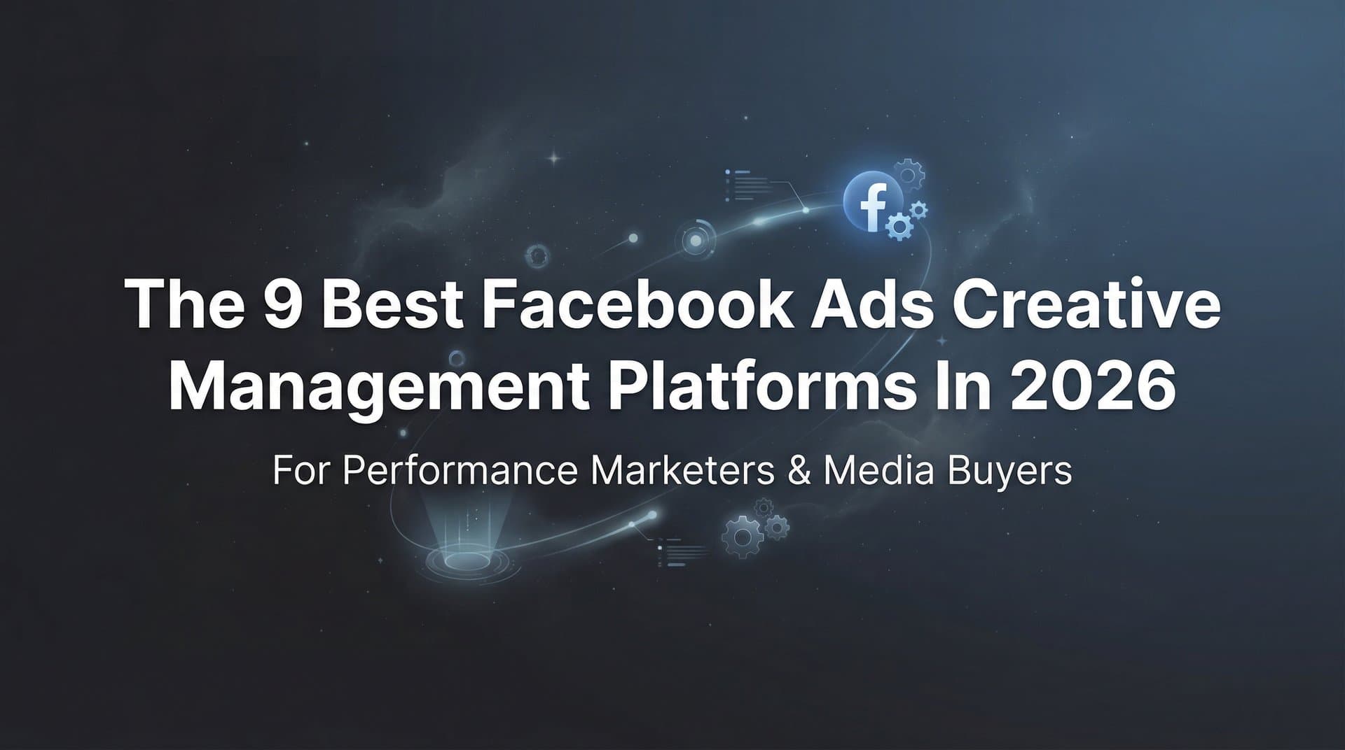Featured image for: 9 Best Facebook Ads Creative Management Platforms in 2026