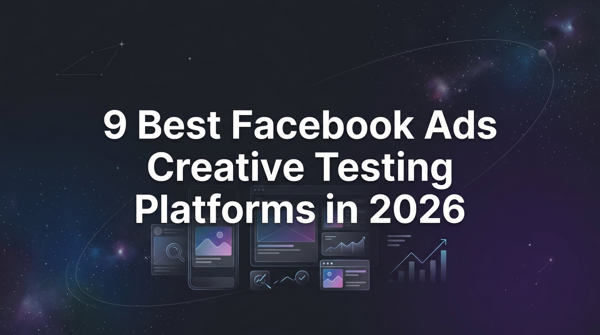 Featured image for: 9 Best Facebook Ads Creative Testing Platforms in 2026
