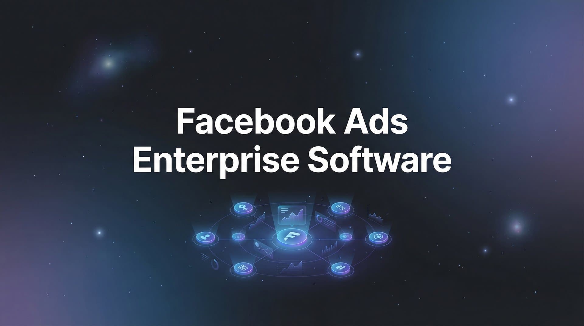 Featured image for: 9 Best Facebook Ads Enterprise Software Solutions in 2026