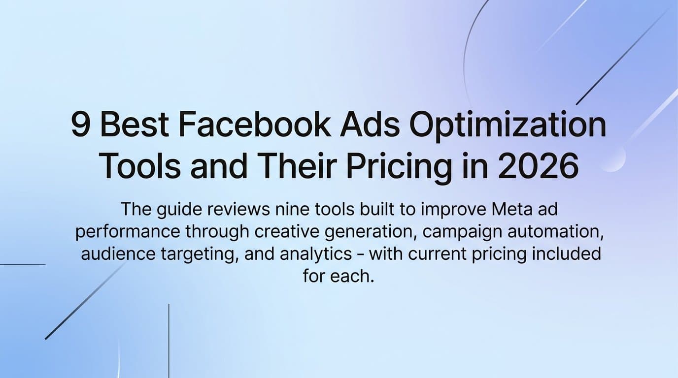 9 Best Facebook Ads Optimization Tools and Their Pricing in 2026