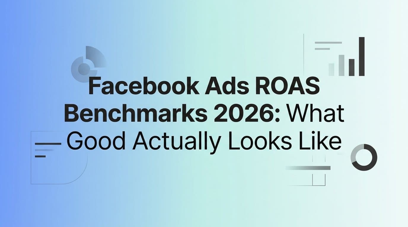 Featured image for: Facebook Ads ROAS Benchmarks 2026: What Good Actually Looks Like