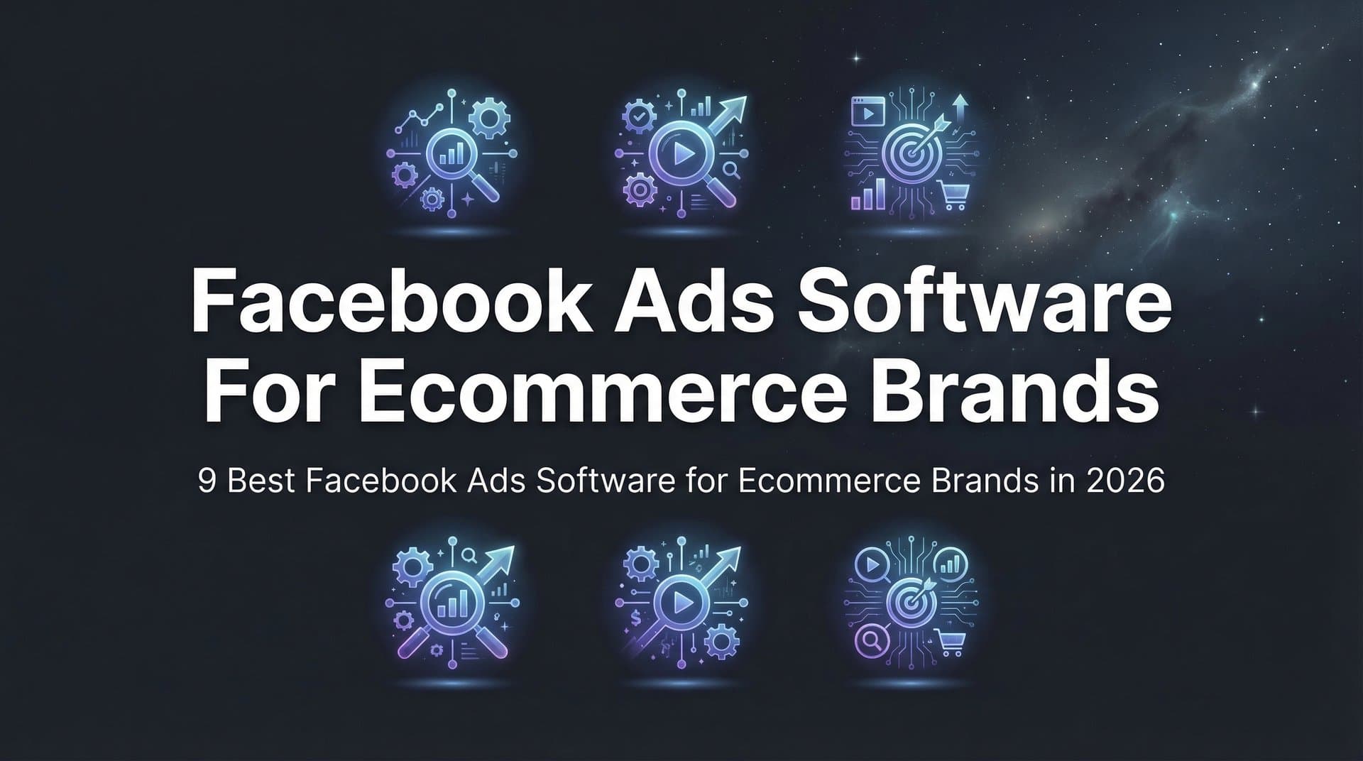 Featured image for: 9 Best Facebook Ads Software for Ecommerce Brands in 2026