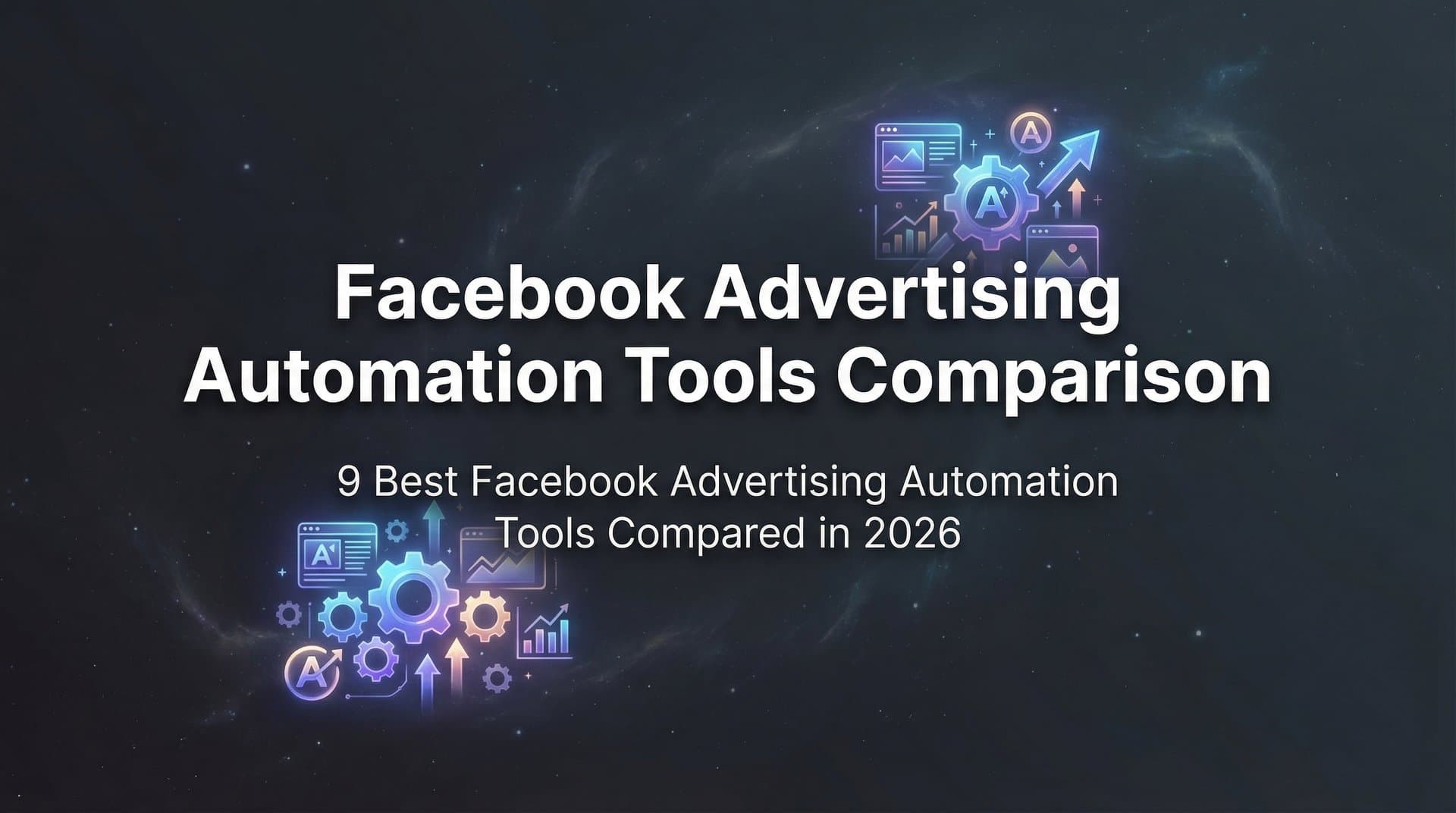 Featured image for: 9 Best Facebook Advertising Automation Tools Compared in 2026