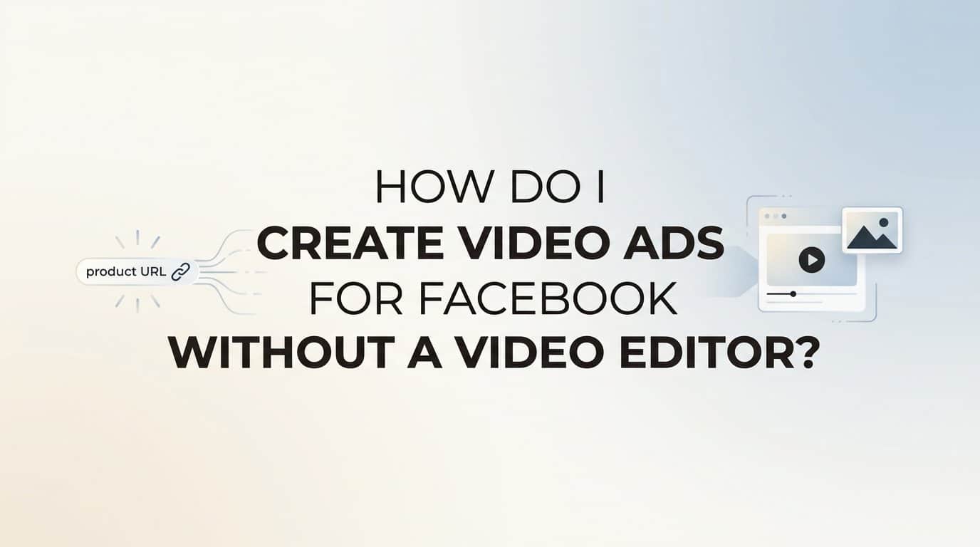 How do I create video ads for facebook without a video editor?