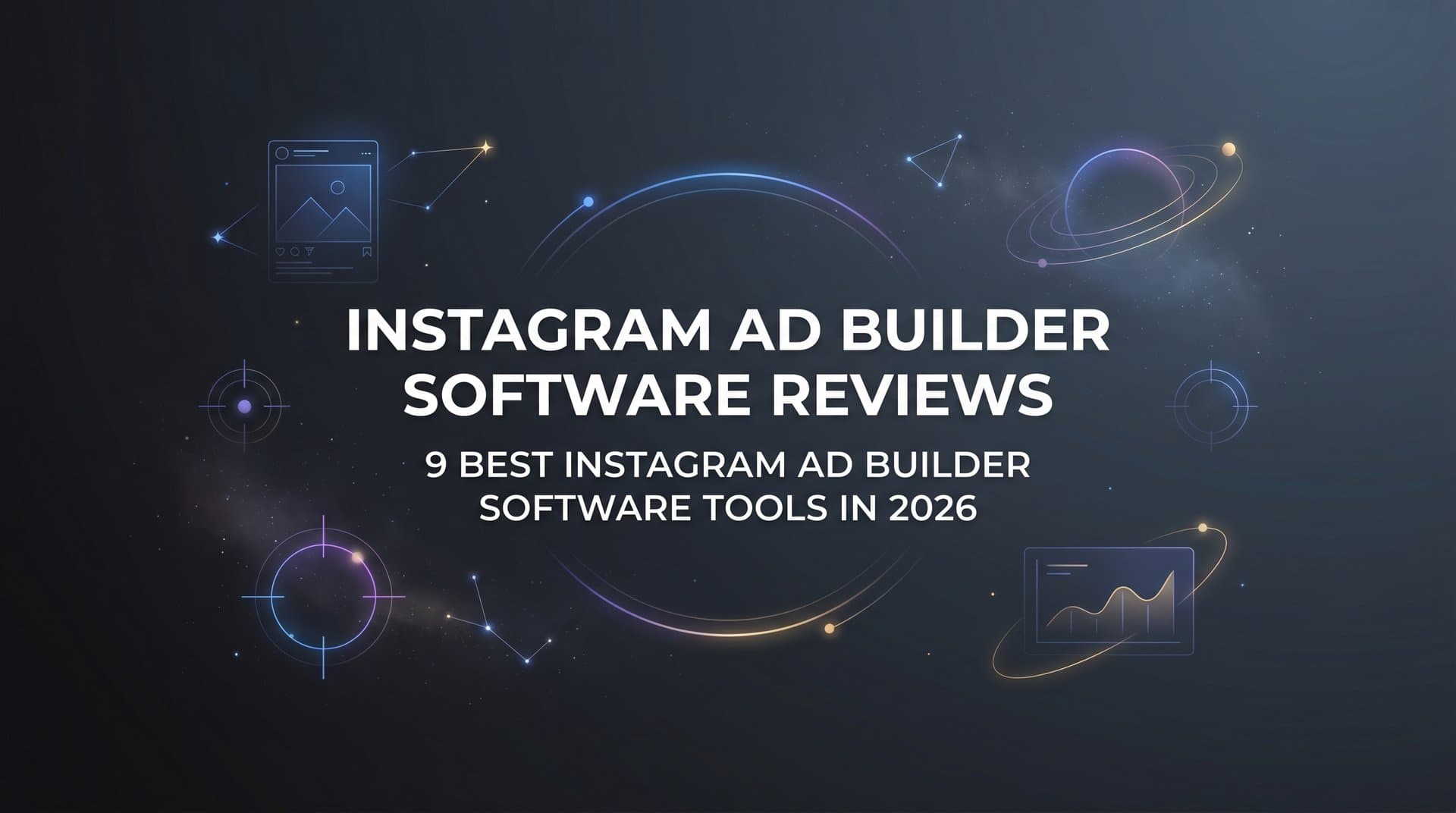 Featured image for: 9 Best Instagram Ad Builder Software Tools in 2026