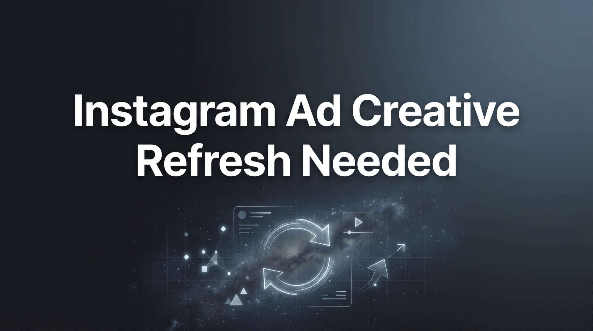 Featured image for: How to Refresh Your Instagram Ad Creatives: A Step-by-Step Guide to Beating Ad Fatigue