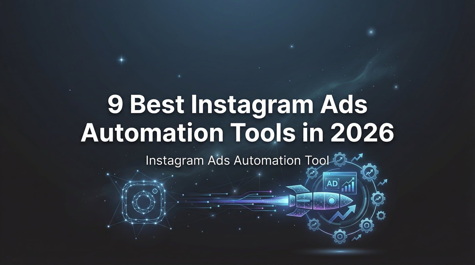 9 Best Instagram Ads Automation Tools in 2026