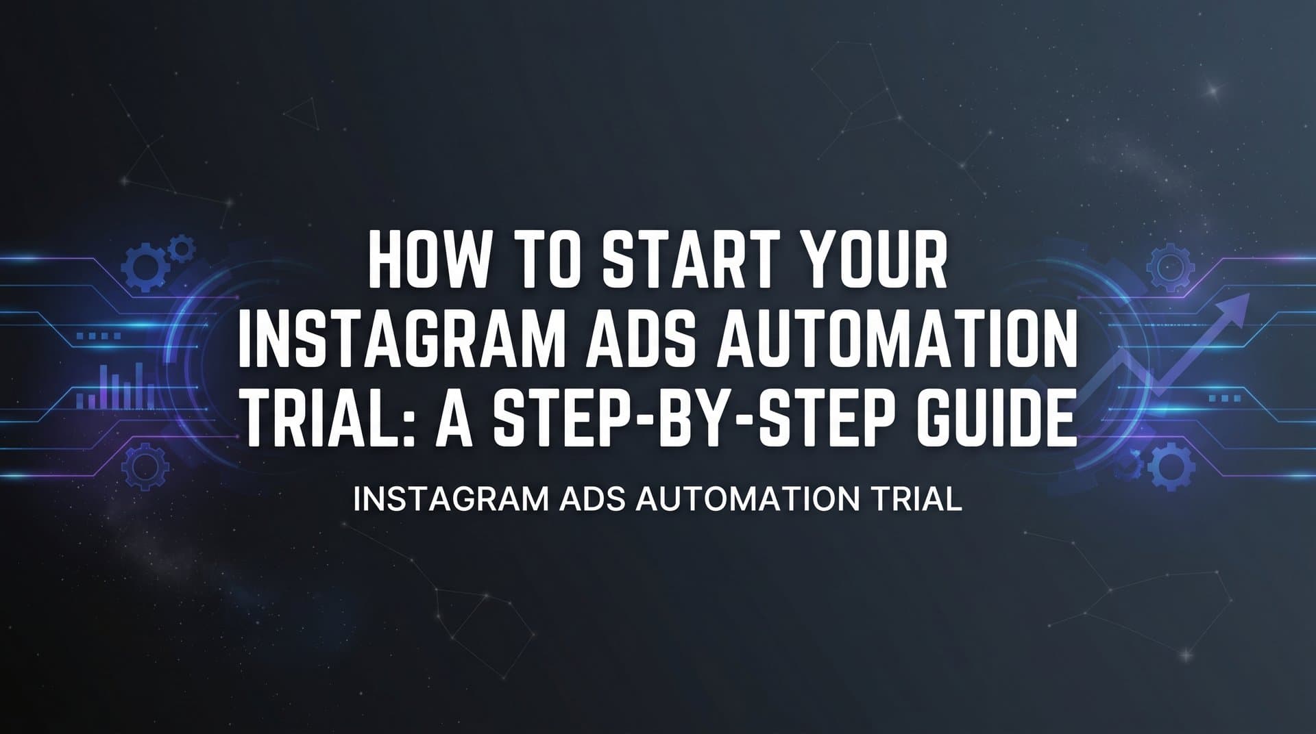 Featured image for: How to Start Your Instagram Ads Automation Trial: A Step-by-Step Guide