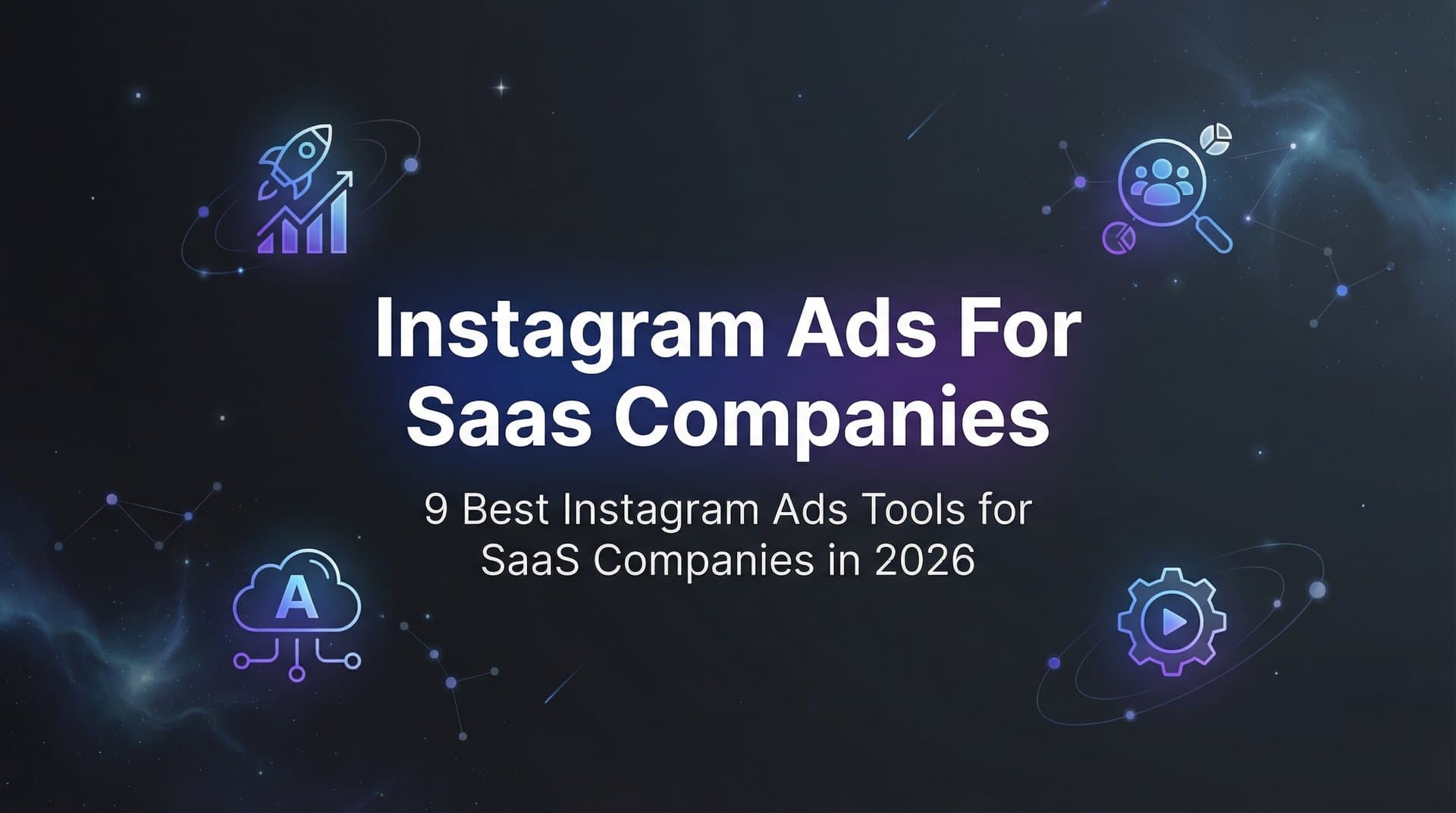 Featured image for: 9 Best Instagram Ads Tools for SaaS Companies in 2026