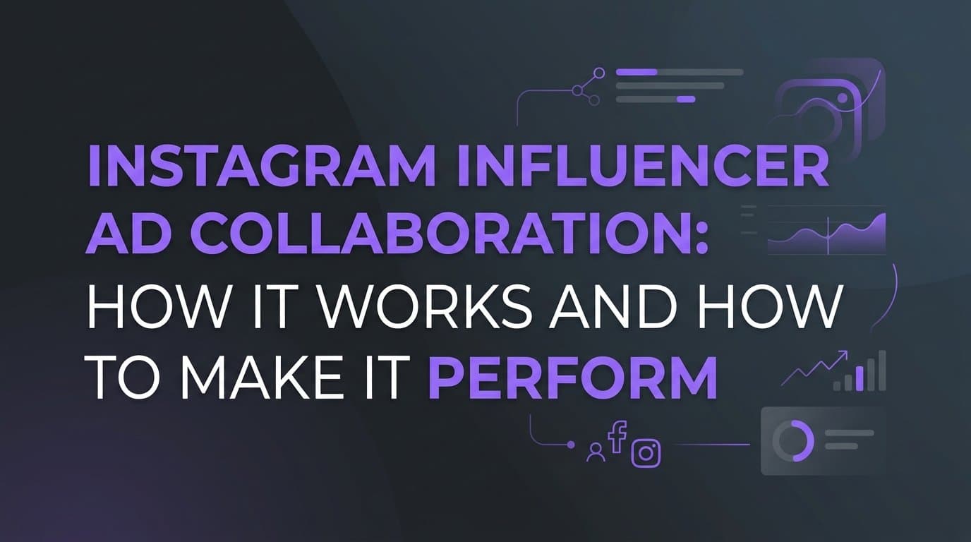 Instagram Influencer Ad Collaboration: How It Works and How to Make It Perform