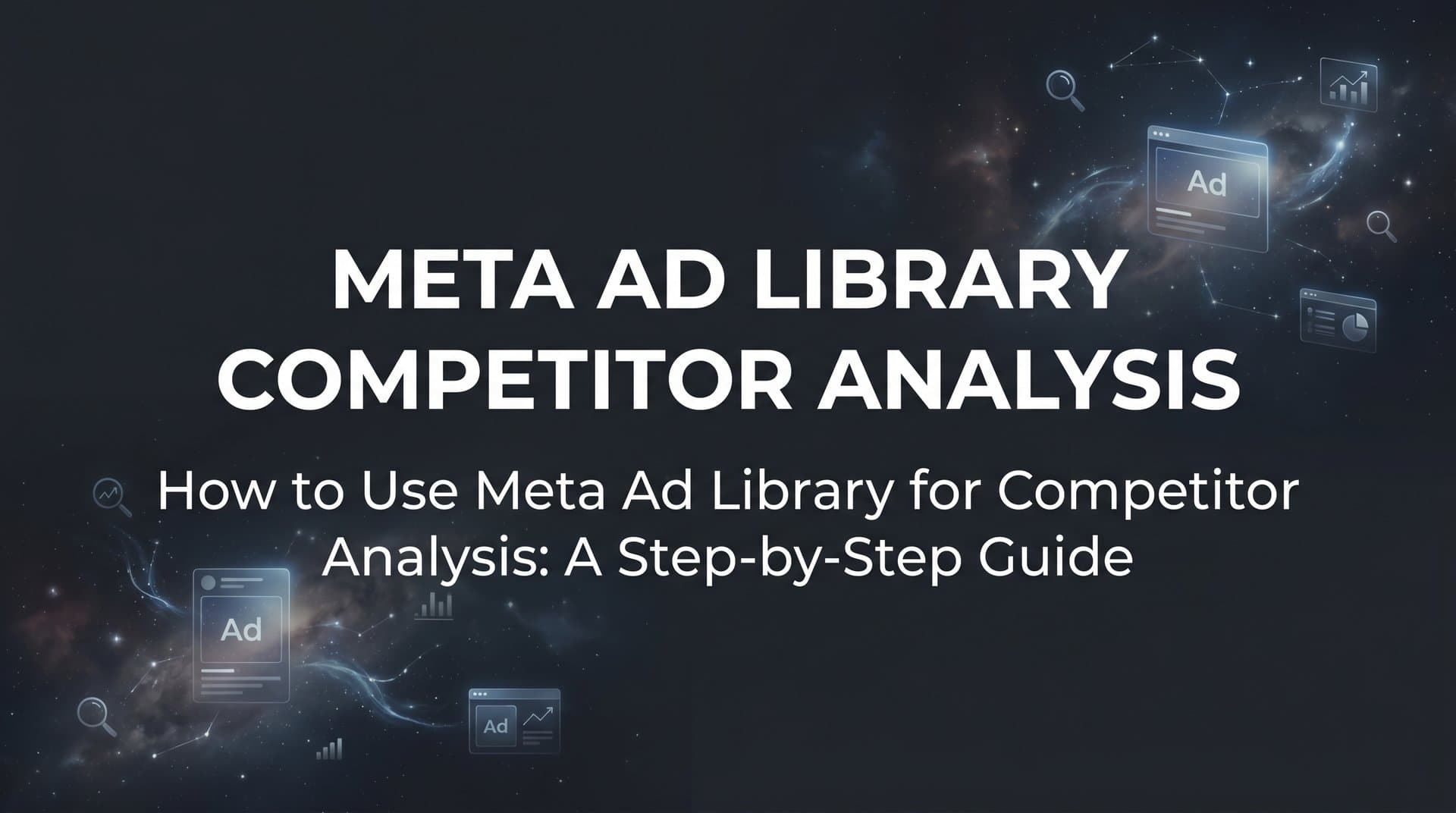 Featured image for: How to Use Meta Ad Library for Competitor Analysis: A Step-by-Step Guide