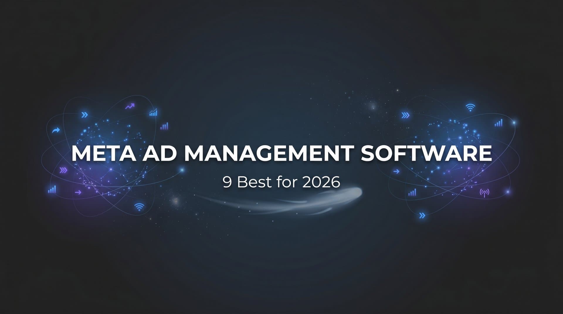 Featured image for: 9 Best Meta Ad Management Software for 2026