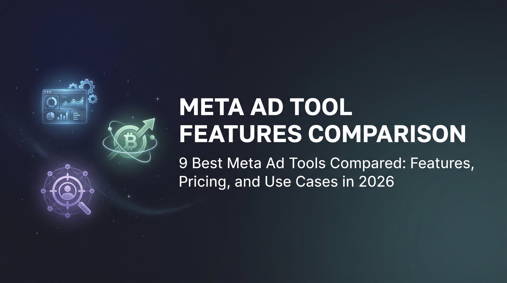 Featured image for: 9 Best Meta Ad Tools Compared: Features, Pricing, and Use Cases in 2026