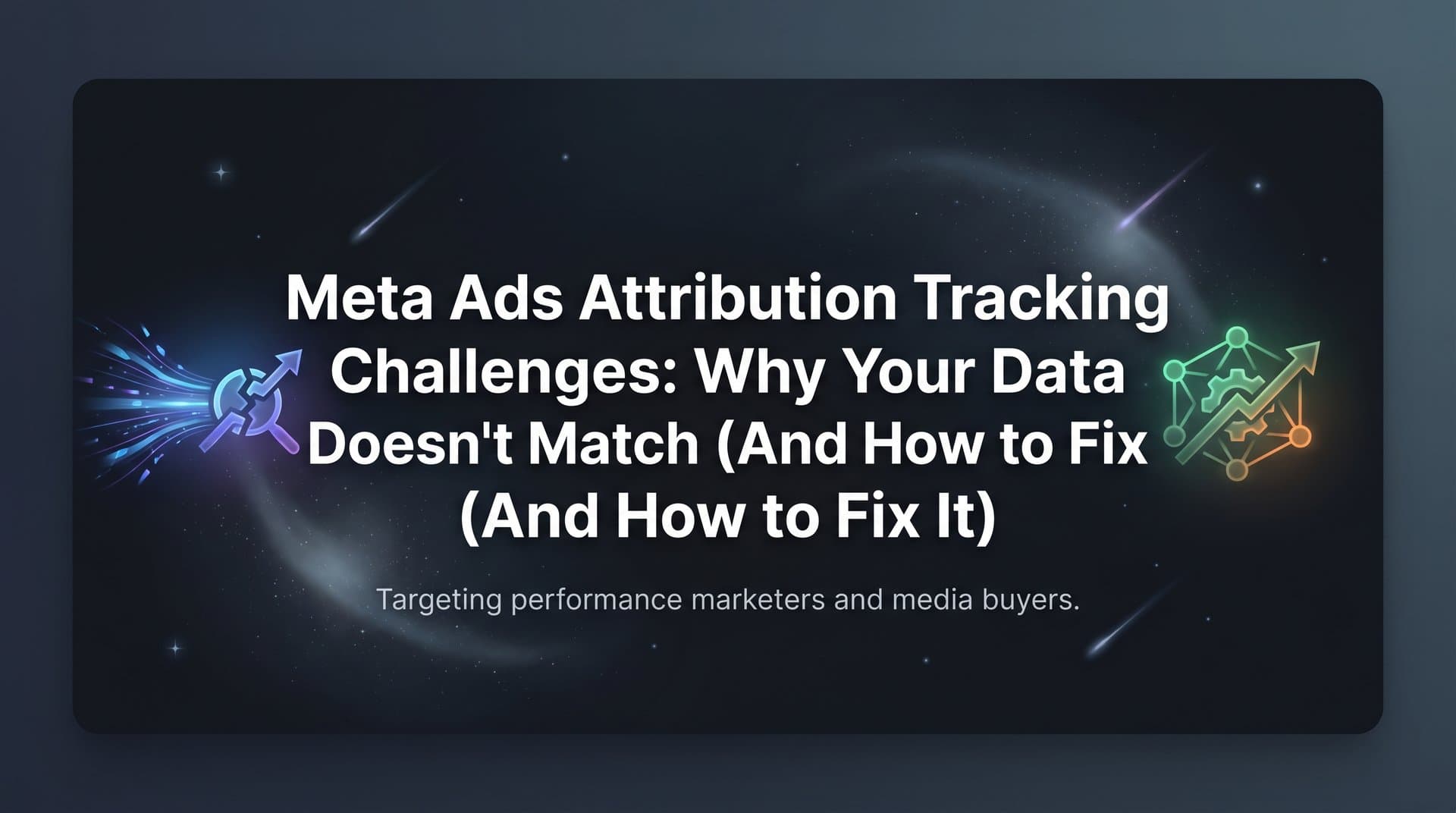 Featured image for: Meta Ads Attribution Tracking Challenges: Why Your Data Doesn't Match (And How to Fix It)