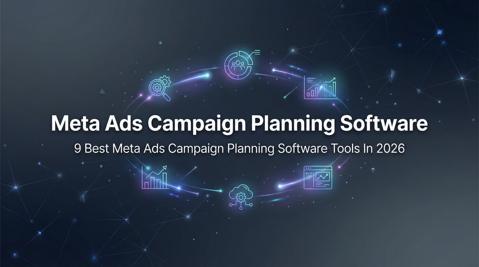 Featured image for: 9 Best Meta Ads Campaign Planning Software Tools in 2026