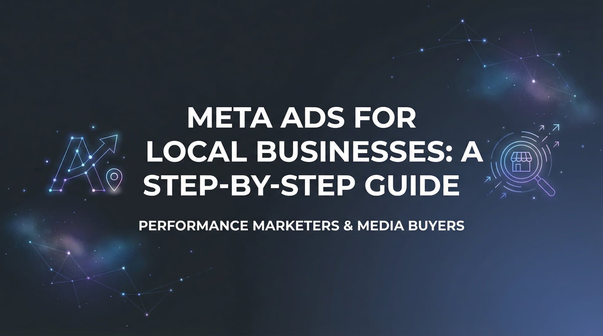 How to Set Up Meta Ads for Local Businesses: A Step-by-Step Guide