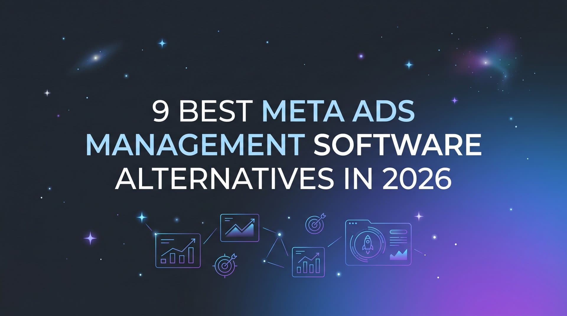 Featured image for: 9 Best Meta Ads Management Software Alternatives in 2026