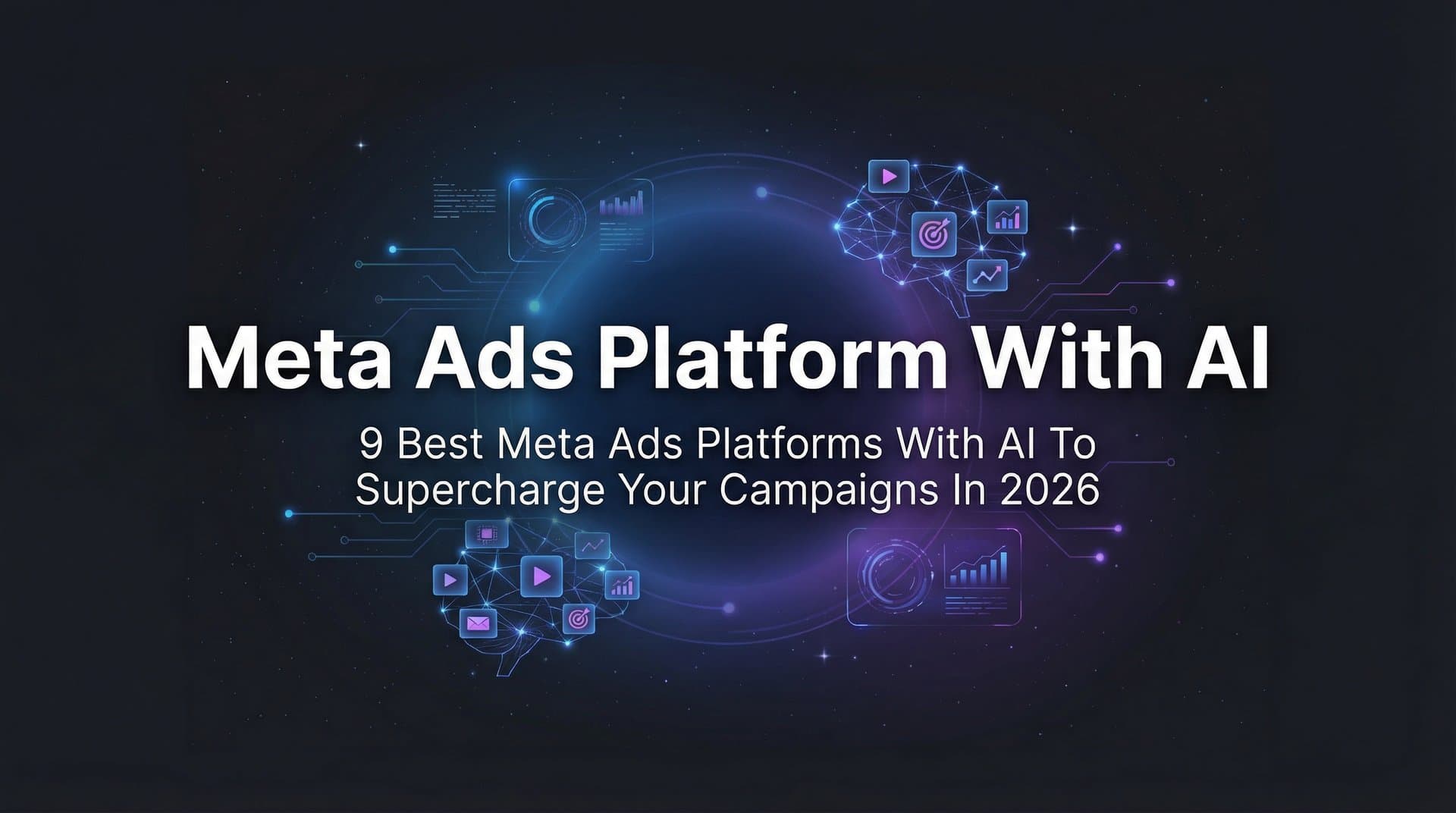 Featured image for: 9 Best Meta Ads Platforms with AI to Supercharge Your Campaigns in 2026