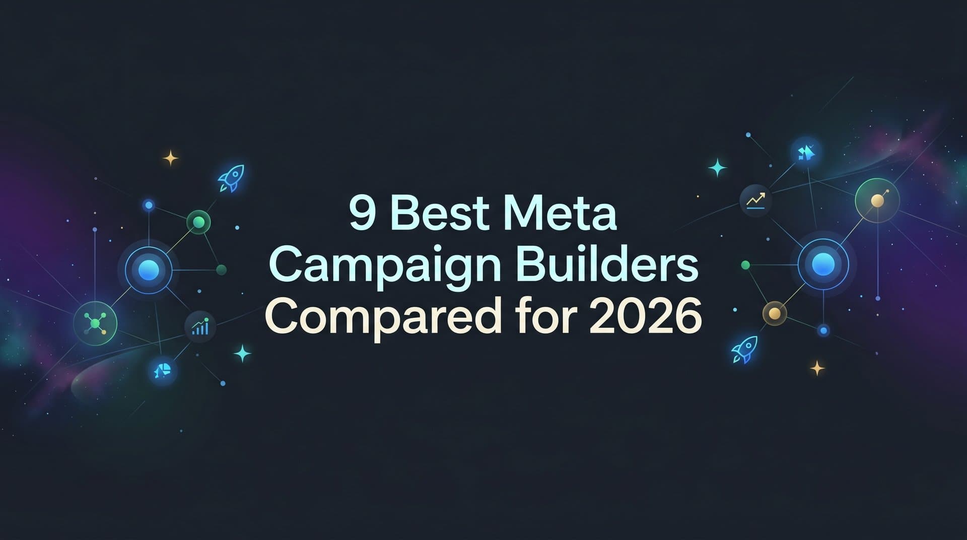 Featured image for: 9 Best Meta Campaign Builders Compared for 2026