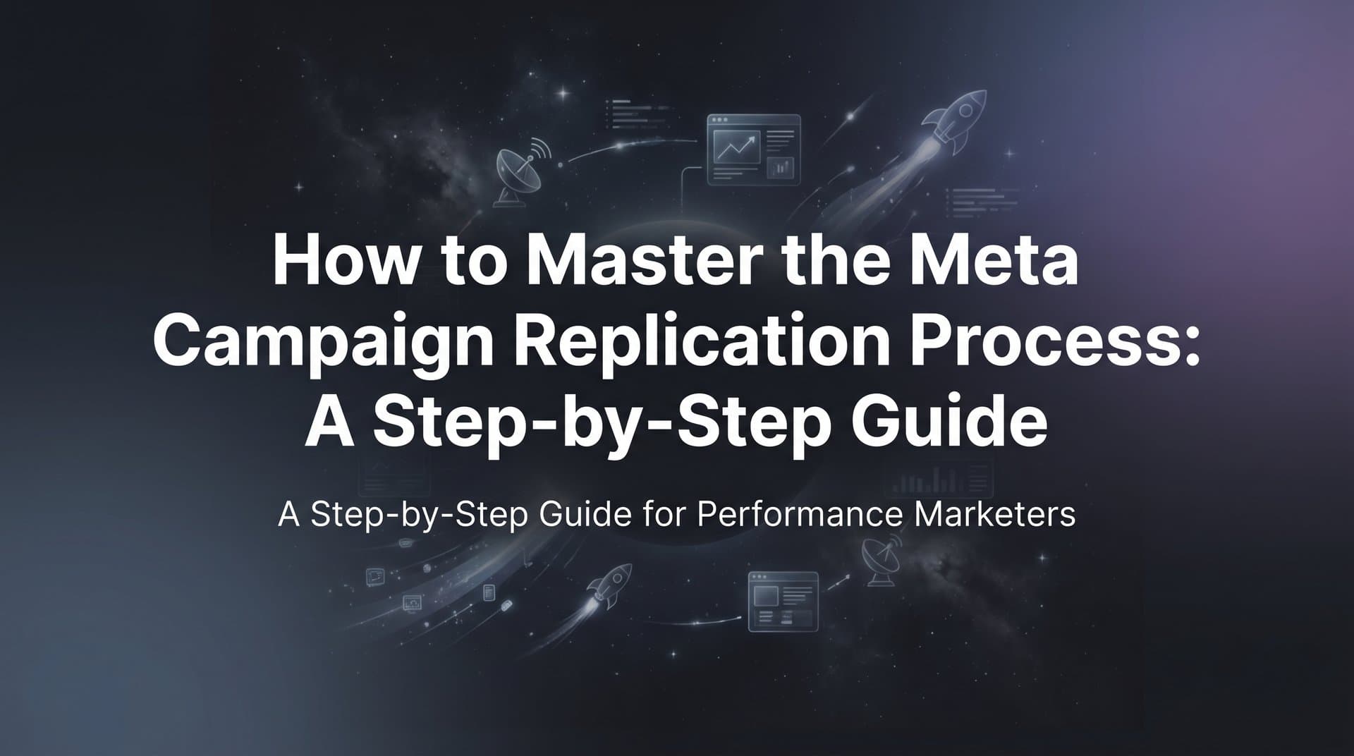 Featured image for: How to Master the Meta Campaign Replication Process: A Step-by-Step Guide