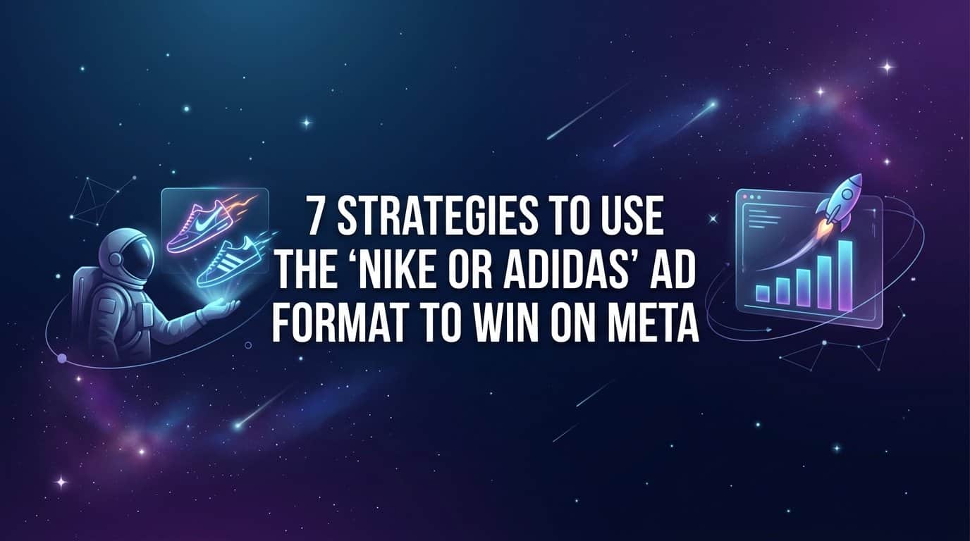 7 Strategies to Use the 'Nike or Adidas' Ad Format to Win on Meta