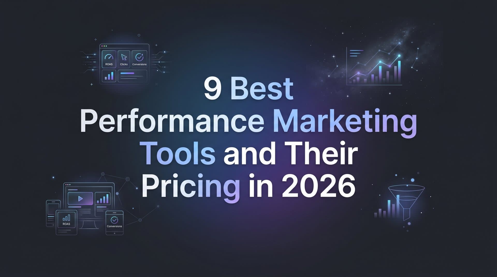 Featured image for: 9 Best Performance Marketing Tools and Their Pricing in 2026