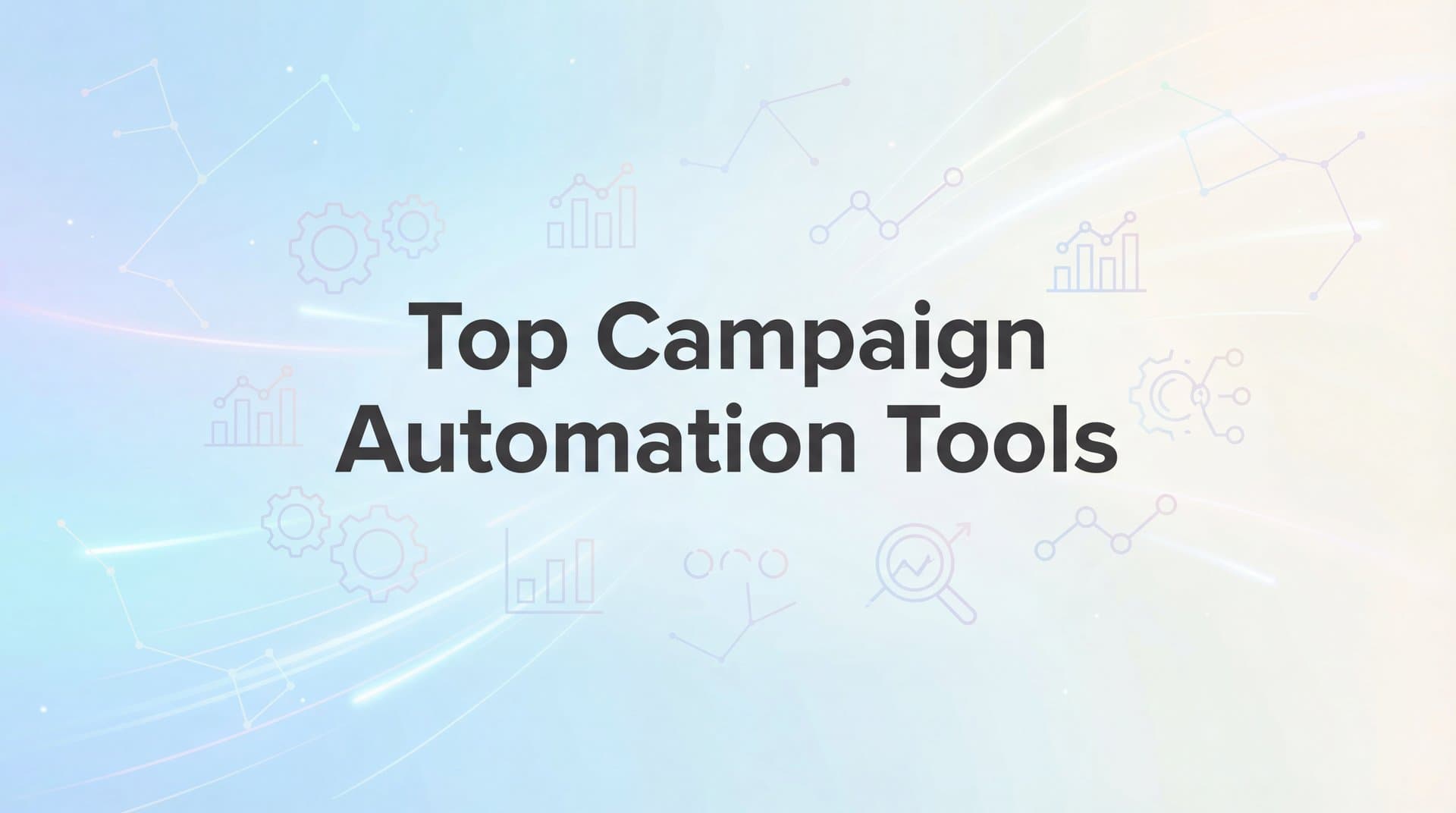 Featured image for: 9 Best Campaign Automation Tools for Marketers in 2026
