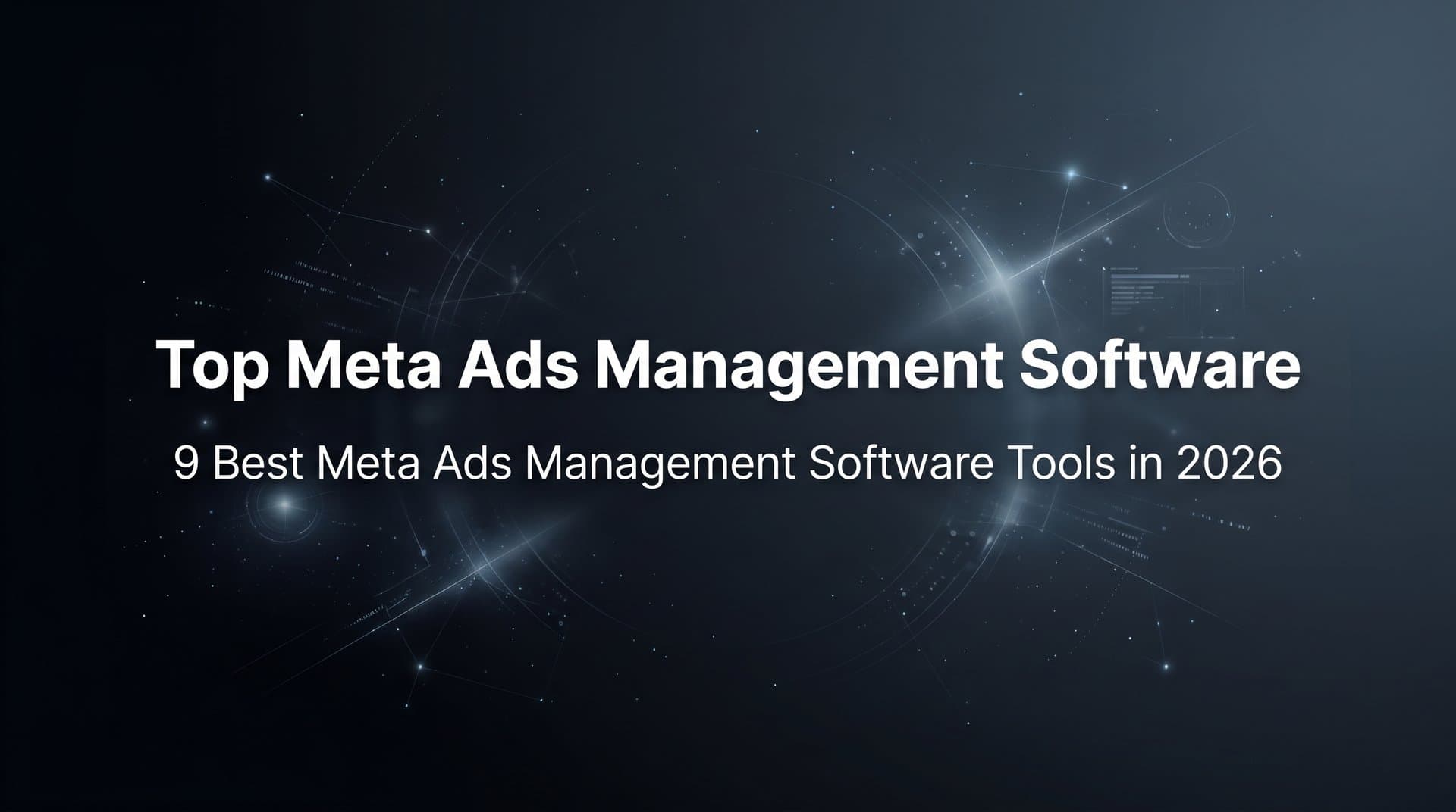 Featured image for: 9 Best Meta Ads Management Software Tools in 2026