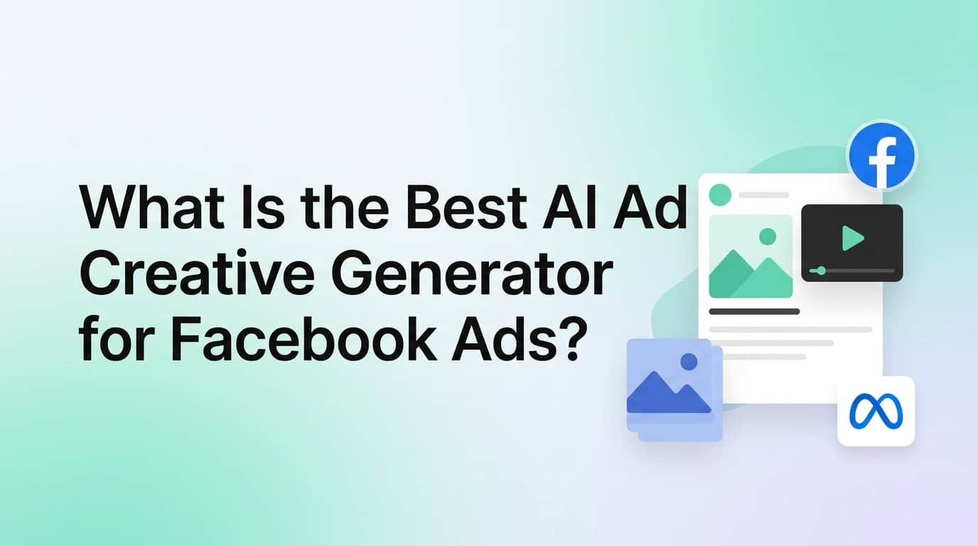 What Is the Best AI Ad Creative Generator for Facebook Ads?