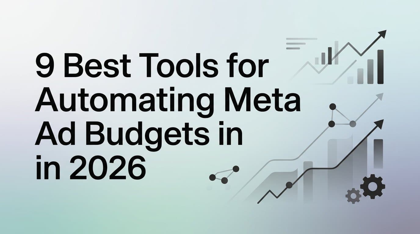 Featured image for: 9 Best Tools for Automating Meta Ad Budgets in 2026