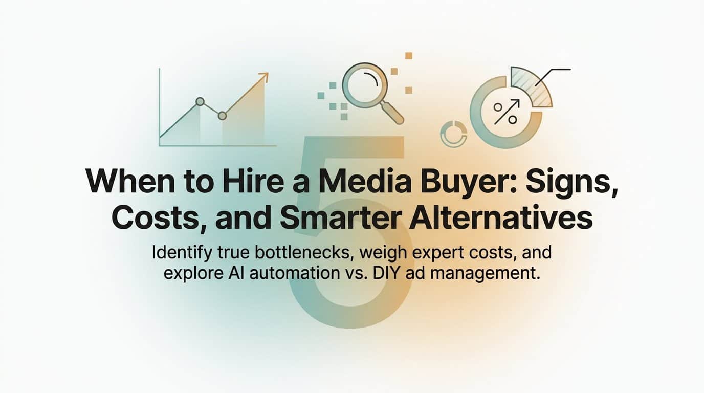 When to Hire a Media Buyer: Signs, Costs, and Smarter Alternatives